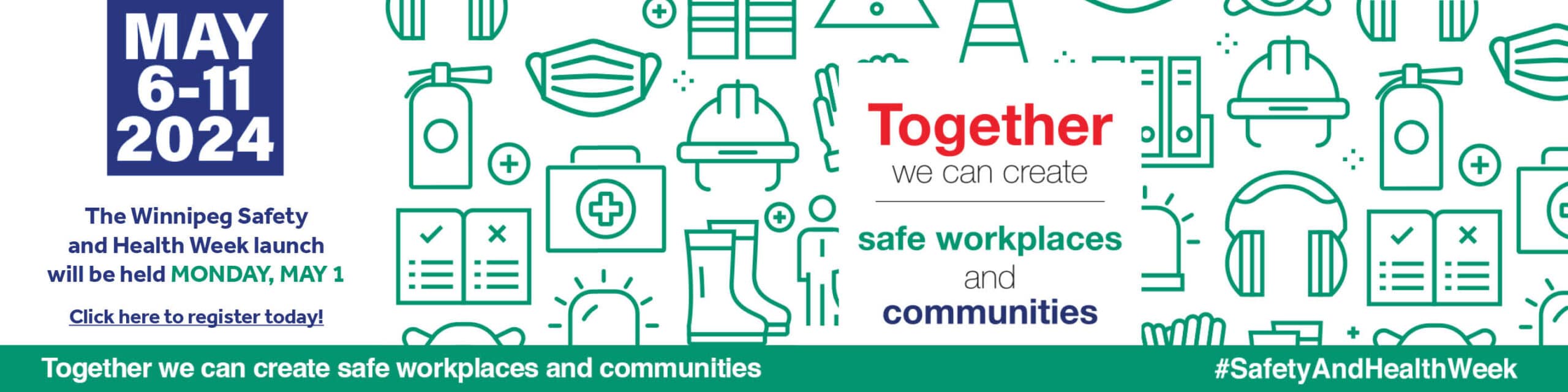 May 6-11 2024 The Winnipeg Safety and Health Week launch will be held Monday, May 1. Click here to register today! Together we can create safe workplaces and communities. hashtag Safety and Health Week.
